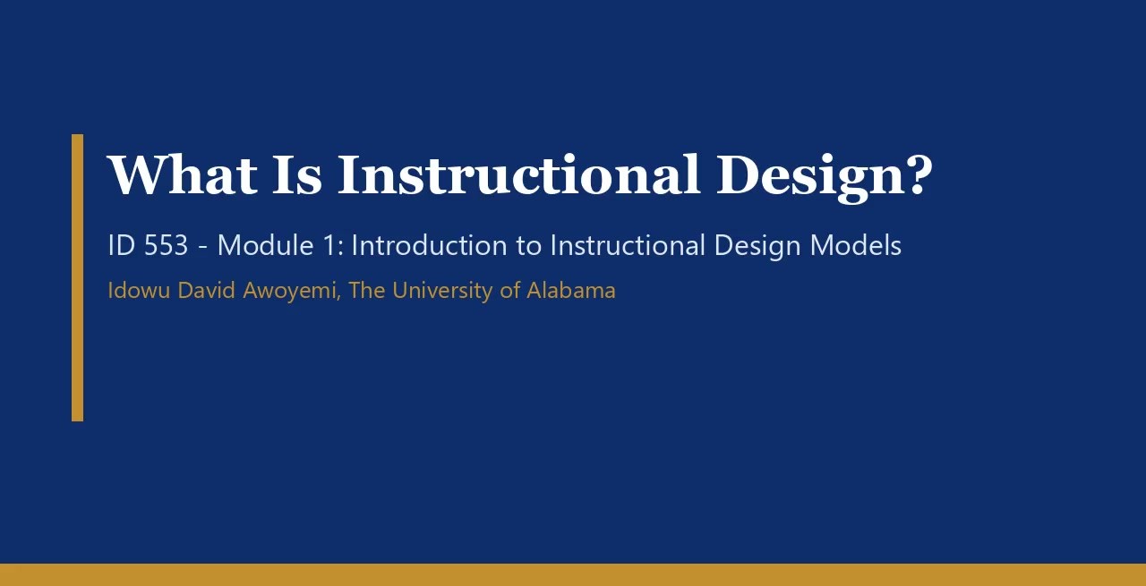 Title slide from the ID 553 lesson videos: What Is Instructional Design?